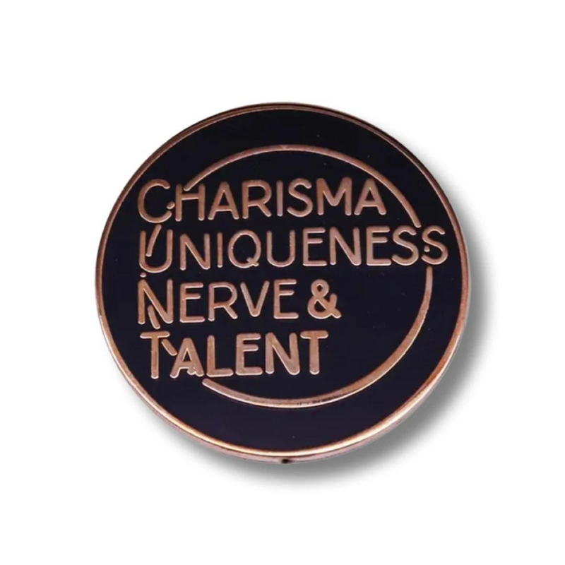 Charisma Uniqueness Nerve & Talent Hard Enamel Pin