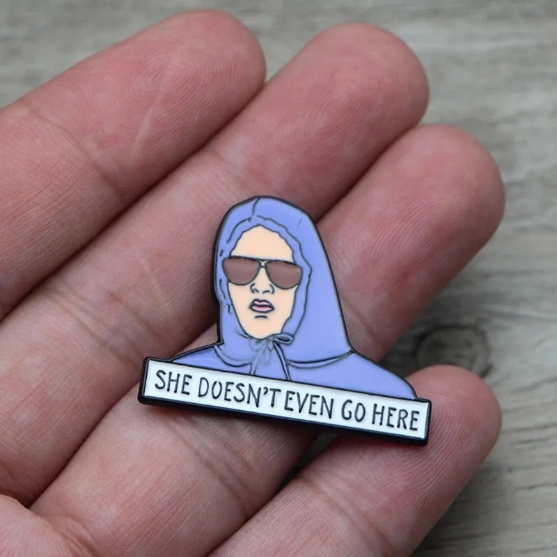 She Doesn't Even Go Here Enamel Pin
