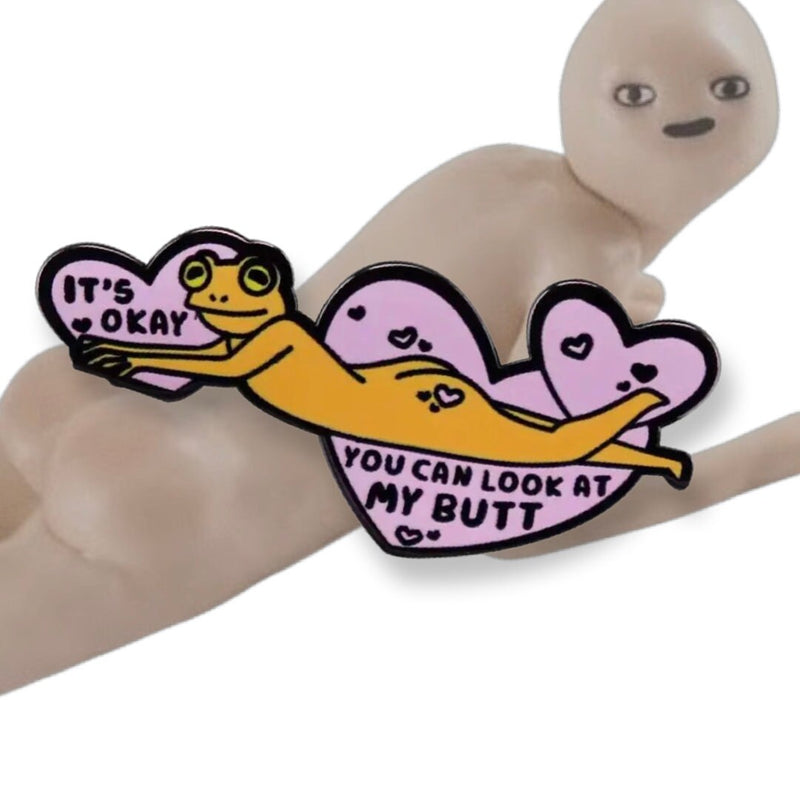 You can look at my butt frog enamel pin