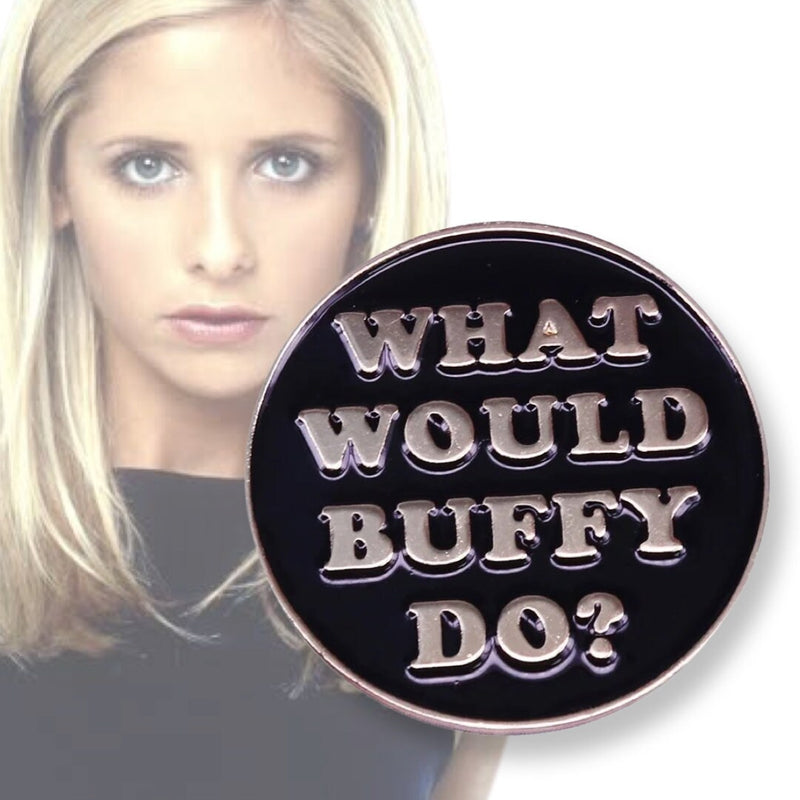 What Would Buffy Do enamel pin