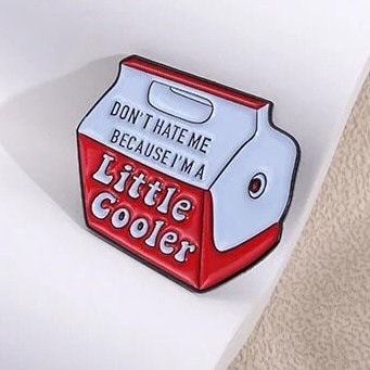 I’m a little cooler pun quote funny enamel pin